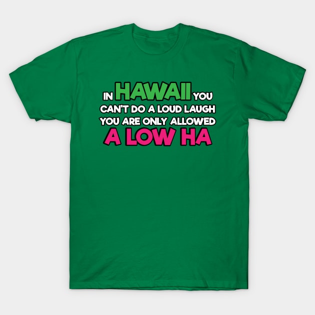 Funny Hawaii  Aloha Dad Joke T-Shirt by ArtisticRaccoon